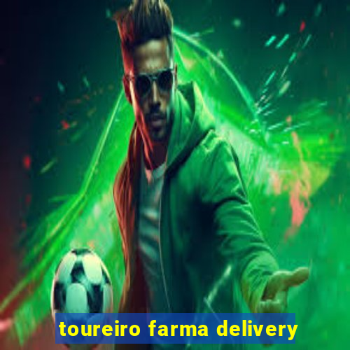 toureiro farma delivery